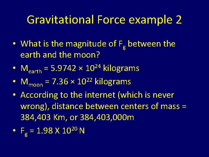 Gravitational Force example 2 • What is the magnitude of Fg between the earth