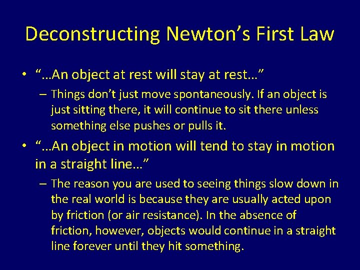 Deconstructing Newton’s First Law • “…An object at rest will stay at rest…” –