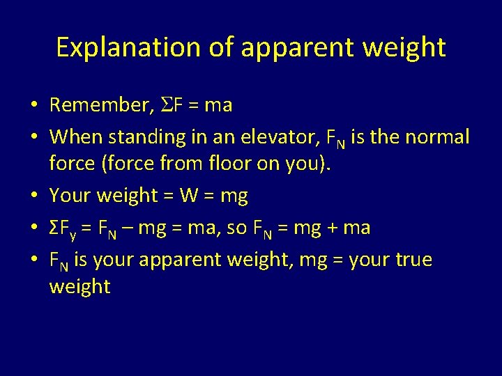 Explanation of apparent weight • Remember, ΣF = ma • When standing in an