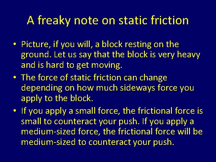 A freaky note on static friction • Picture, if you will, a block resting