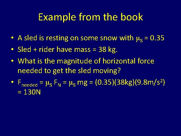 Example from the book • A sled is resting on some snow with μS