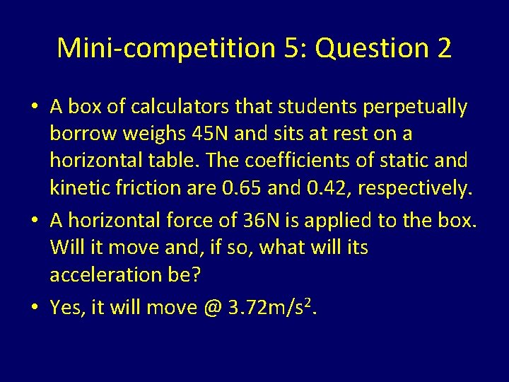 Mini-competition 5: Question 2 • A box of calculators that students perpetually borrow weighs