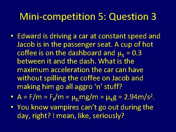 Mini-competition 5: Question 3 • Edward is driving a car at constant speed and