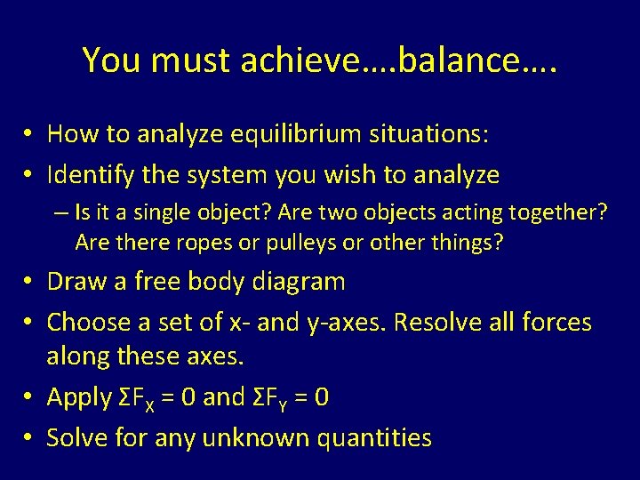 You must achieve…. balance…. • How to analyze equilibrium situations: • Identify the system