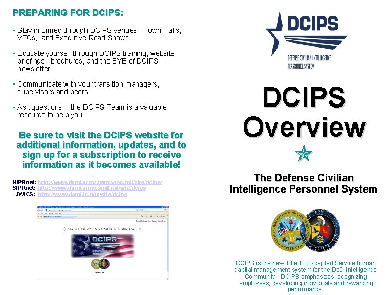 PREPARING FOR DCIPS: • Stay informed through DCIPS venues --Town Halls, VTCs, and Executive