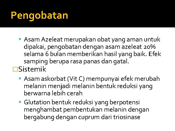 Pengobatan Asam Azeleat merupakan obat yang aman untuk dipakai, pengobatan dengan asam azeleat 20%