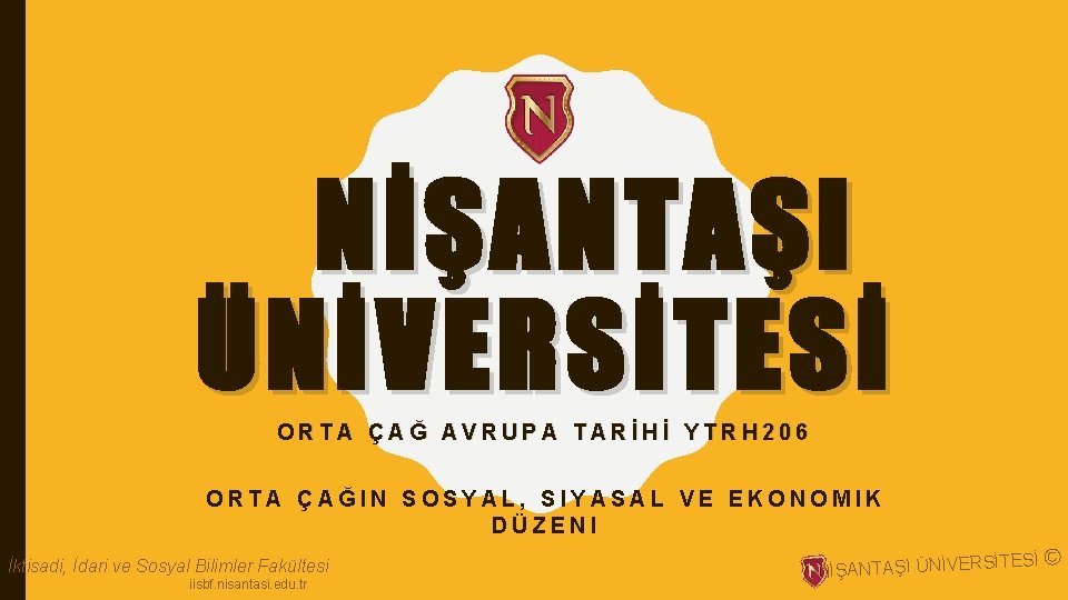 NİŞANTAŞI ÜNİVERSİTESİ ORTA ÇAĞ AVRUPA TARİHİ YTRH 206 ORTA ÇAĞIN SOSYAL, SIYASAL VE EKONOMIK