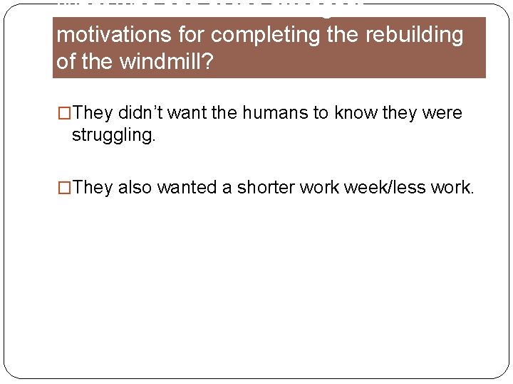 What was one of the strongest motivations for completing the rebuilding of the windmill?