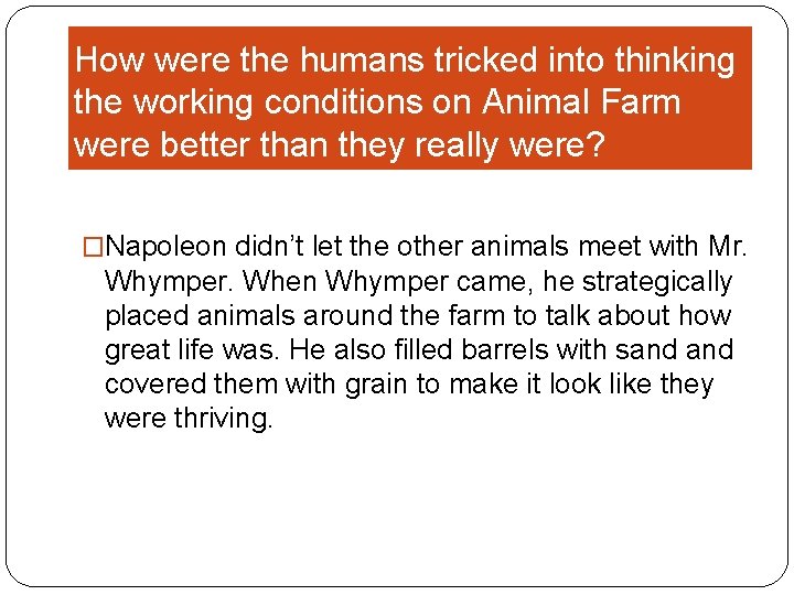 How were the humans tricked into thinking the working conditions on Animal Farm were