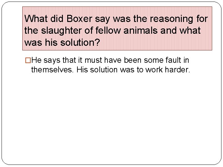 What did Boxer say was the reasoning for the slaughter of fellow animals and