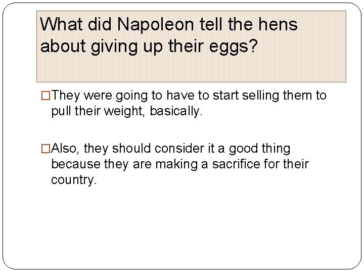 What did Napoleon tell the hens about giving up their eggs? �They were going