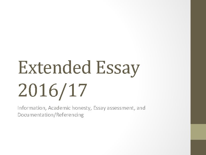 Extended Essay 2016/17 Information, Academic honesty, Essay assessment, and Documentation/Referencing 
