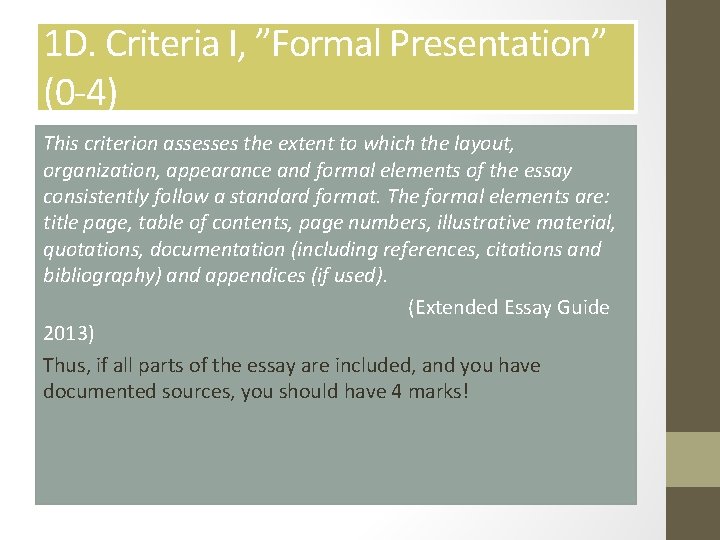 1 D. Criteria I, ”Formal Presentation” (0 -4) This criterion assesses the extent to
