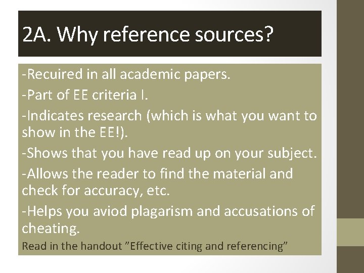 2 A. Why reference sources? -Recuired in all academic papers. -Part of EE criteria