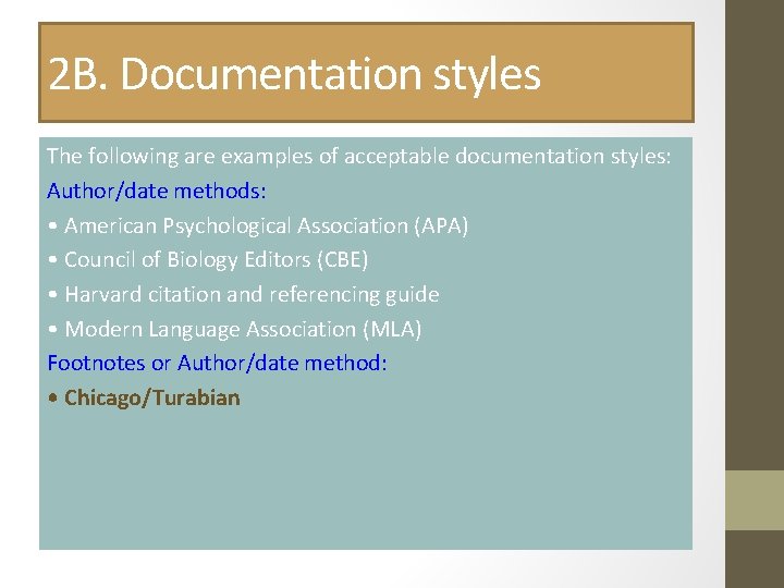 2 B. Documentation styles The following are examples of acceptable documentation styles: Author/date methods: