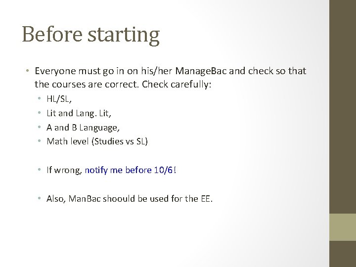 Before starting • Everyone must go in on his/her Manage. Bac and check so