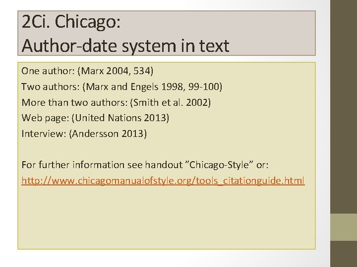 2 Ci. Chicago: Author-date system in text One author: (Marx 2004, 534) Two authors:
