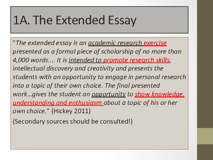 1 A. The Extended Essay ”The extended essay is an academic research exercise presented