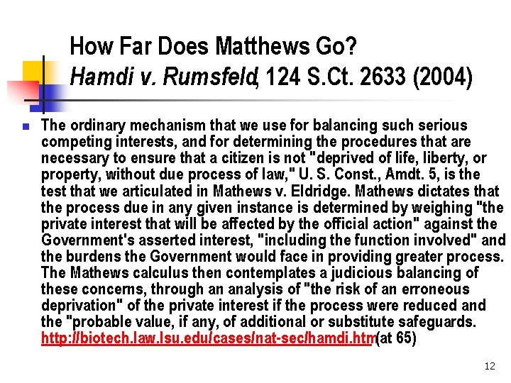How Far Does Matthews Go? Hamdi v. Rumsfeld, 124 S. Ct. 2633 (2004) n