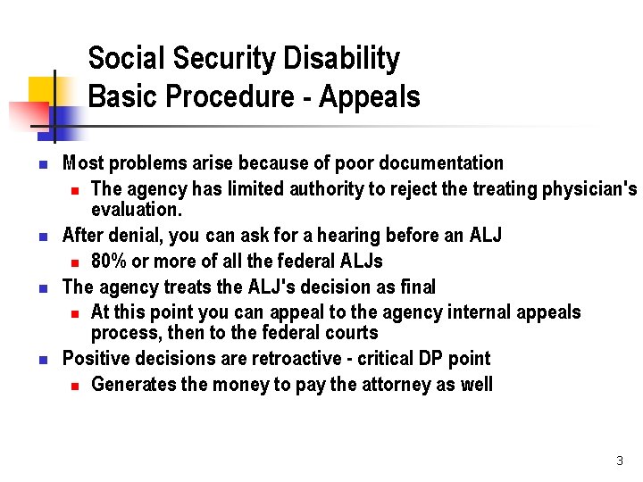 Social Security Disability Basic Procedure - Appeals n n Most problems arise because of