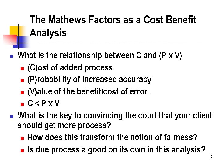 The Mathews Factors as a Cost Benefit Analysis n n What is the relationship