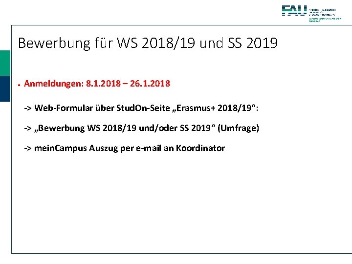 Bewerbung für WS 2018/19 und SS 2019 ● Anmeldungen: 8. 1. 2018 – 26.