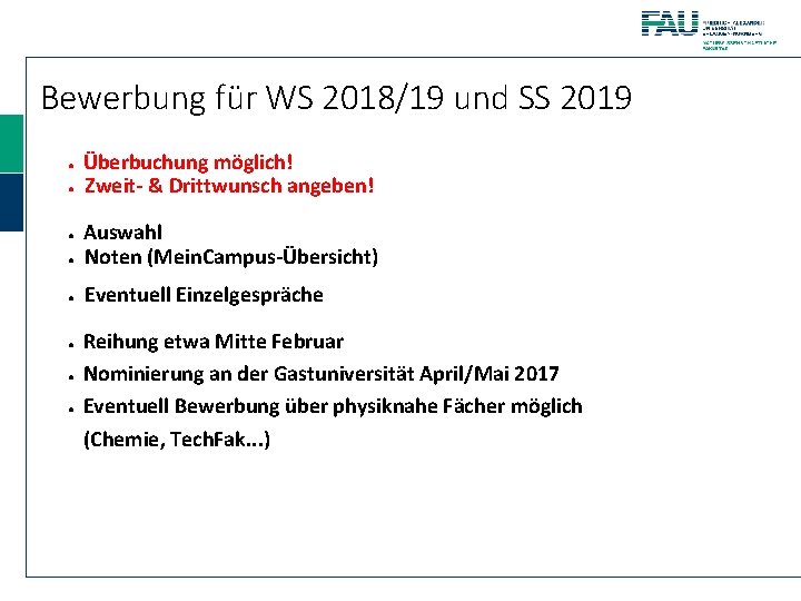 Bewerbung für WS 2018/19 und SS 2019 ● ● Überbuchung möglich! Zweit- & Drittwunsch