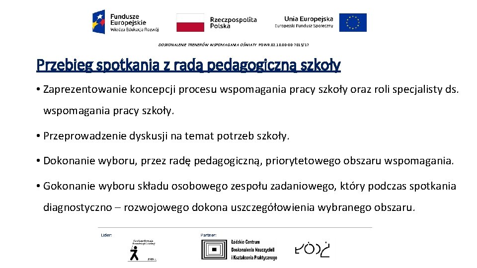 DOSKONALENIE TRENERÓW WSPOMAGANIA OŚWIATY POWR. 02. 10. 00 -00 -7015/17 Przebieg spotkania z radą