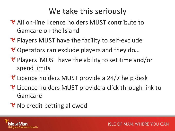 We take this seriously All on-line licence holders MUST contribute to Gamcare on the