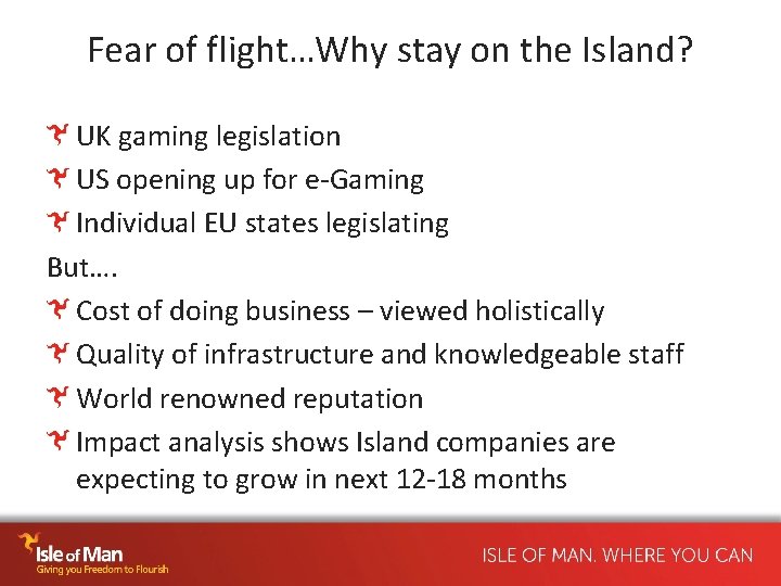 Fear of flight…Why stay on the Island? UK gaming legislation US opening up for