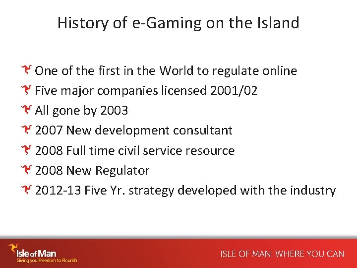 History of e-Gaming on the Island One of the first in the World to