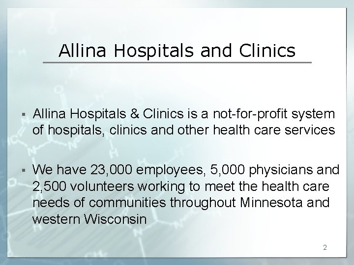Allina Hospitals and Clinics § Allina Hospitals & Clinics is a not-for-profit system of