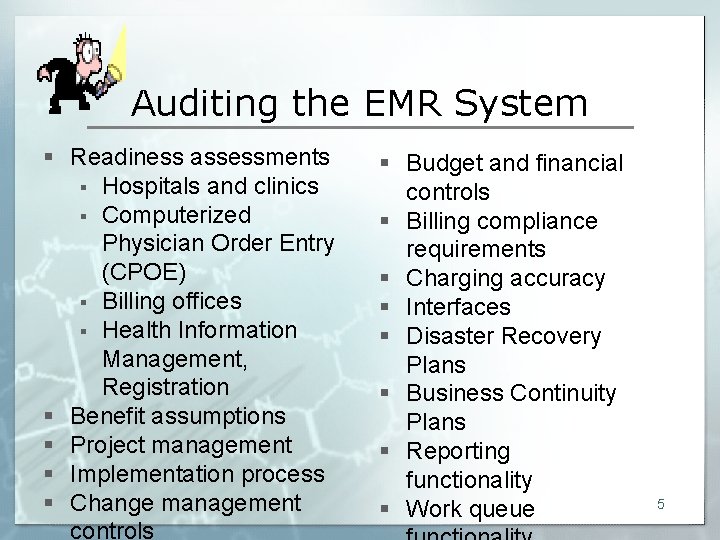 Auditing the EMR System § Readiness assessments § Hospitals and clinics § Computerized Physician