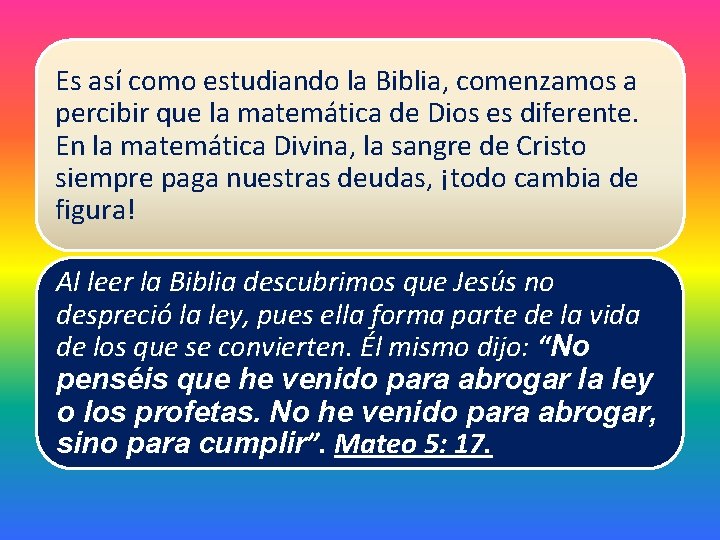 Es así como estudiando la Biblia, comenzamos a percibir que la matemática de Dios