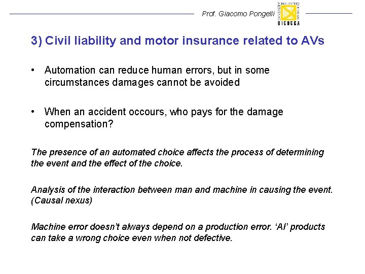 Prof. Giacomo Pongelli 3) Civil liability and motor insurance related to AVs • Automation