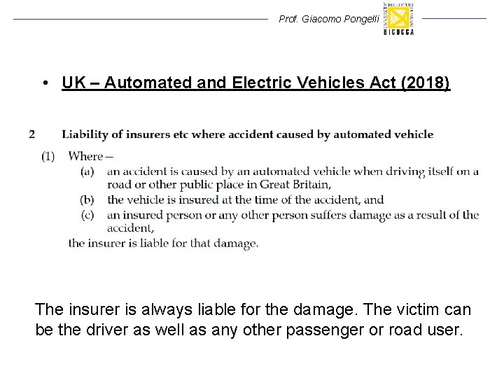 Prof. Giacomo Pongelli • UK – Automated and Electric Vehicles Act (2018) The insurer Prof. Giacomo Pongelli • UK – Automated and Electric Vehicles Act (2018) The insurer