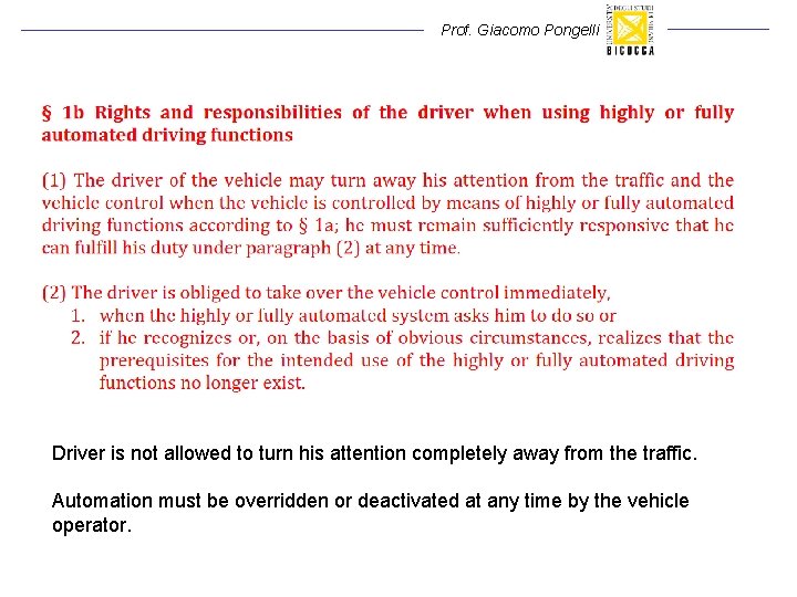 Prof. Giacomo Pongelli Driver is not allowed to turn his attention completely away from