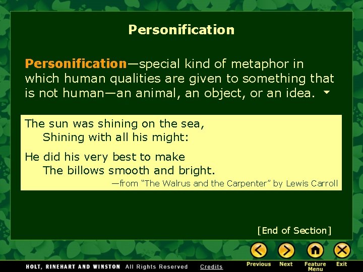 Personification—special kind of metaphor in which human qualities are given to something that is
