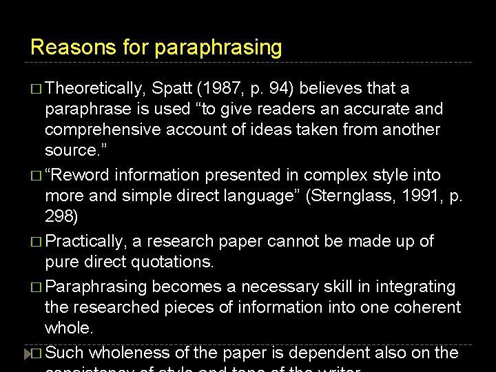 Reasons for paraphrasing � Theoretically, Spatt (1987, p. 94) believes that a paraphrase is