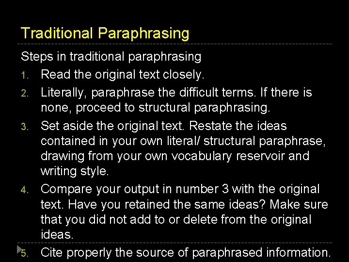 Traditional Paraphrasing Steps in traditional paraphrasing 1. Read the original text closely. 2. Literally,