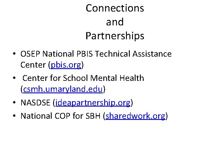 Connections and Partnerships • OSEP National PBIS Technical Assistance Center (pbis. org) • Center