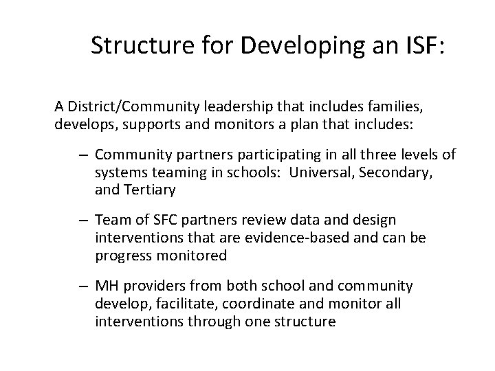 Structure for Developing an ISF: A District/Community leadership that includes families, develops, supports and