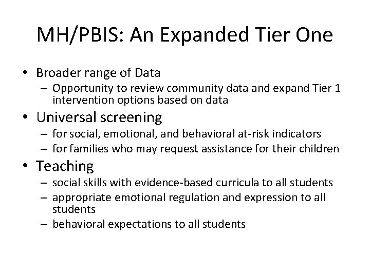 MH/PBIS: An Expanded Tier One • Broader range of Data – Opportunity to review