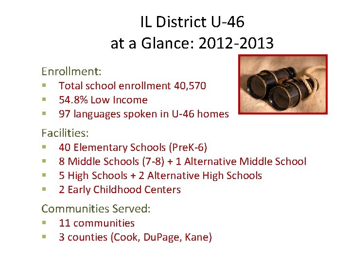 IL District U-46 at a Glance: 2012 -2013 Enrollment: § § § Total school