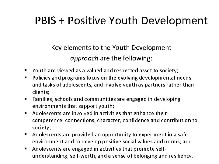 PBIS + Positive Youth Development Key elements to the Youth Development approach are the