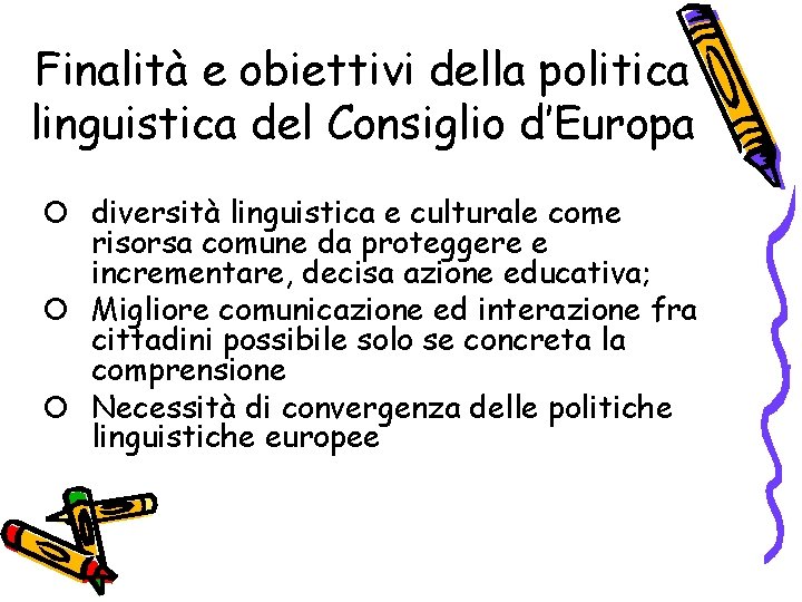 Finalità e obiettivi della politica linguistica del Consiglio d’Europa ¡ diversità linguistica e culturale