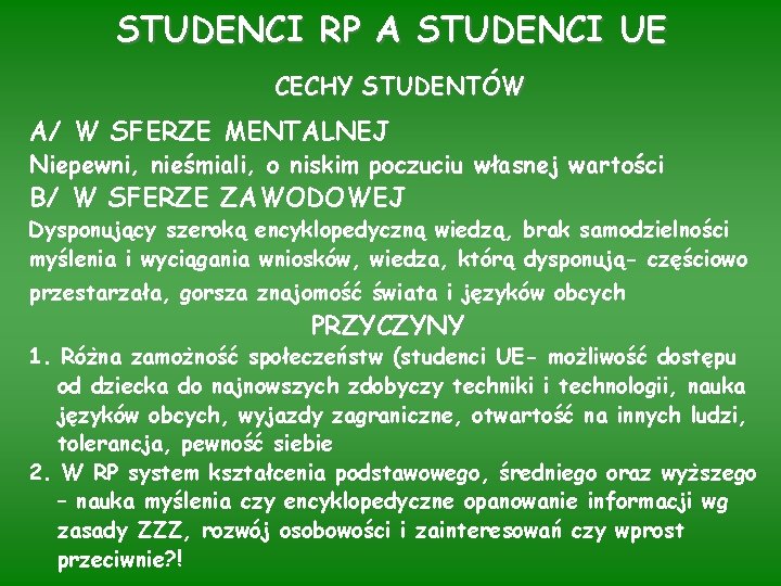 STUDENCI RP A STUDENCI UE CECHY STUDENTÓW A/ W SFERZE MENTALNEJ Niepewni, nieśmiali, o