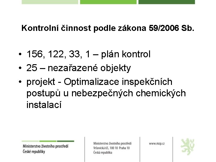 Kontrolní činnost podle zákona 59/2006 Sb. • 156, 122, 33, 1 – plán kontrol