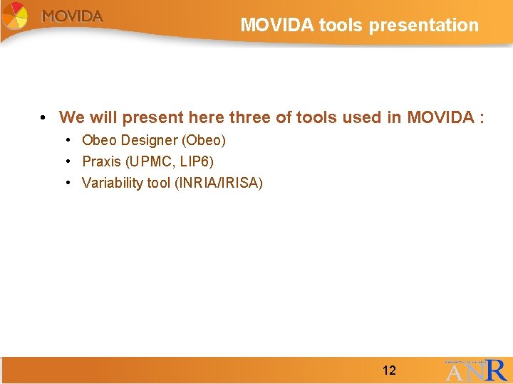 MOVIDA tools presentation • We will present here three of tools used in MOVIDA MOVIDA tools presentation • We will present here three of tools used in MOVIDA