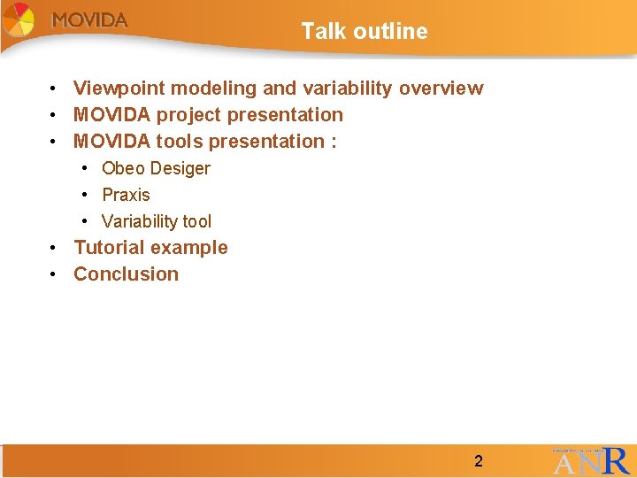 Talk outline • Viewpoint modeling and variability overview • MOVIDA project presentation • MOVIDA Talk outline • Viewpoint modeling and variability overview • MOVIDA project presentation • MOVIDA